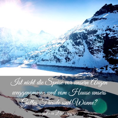 Picture 03 - Joel 1:16 LUTH1912 - Ist nicht die Speise vor unsern Augen weggenommen - Bible Verse Picture