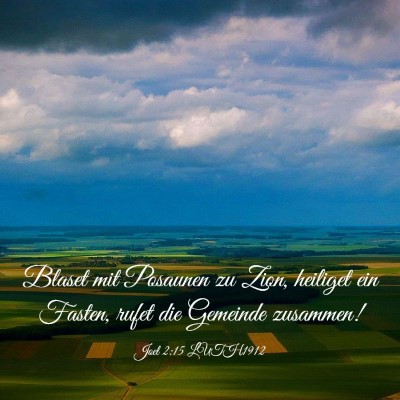 Picture 03 - Joel 2:15 LUTH1912 - Blaset mit Posaunen zu Zion, heiliget ein Fasten, - Bible Verse Picture