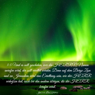 Picture 03 - Joel 2:32 LUTH1912 - 3:5 Und es soll geschehen, wer des HERRN Namen - Bible Verse Picture