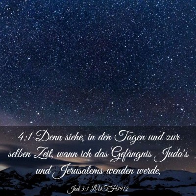 Picture 03 - Joel 3:1 LUTH1912 - 4:1 Denn siehe, in den Tagen und zur selben Zeit, - Bible Verse Picture