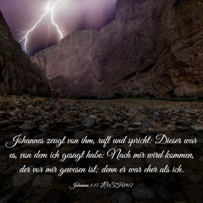 Picture 03 - Johannes 1:15 LUTH1912 - Johannes zeugt von ihm, ruft und spricht: Dieser - Bible Verse Picture