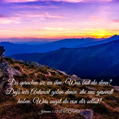 Picture 03 - Johannes 1:22 LUTH1912 - Da sprachen sie zu ihm: Was bist du denn? Daß - Bible Verse Picture