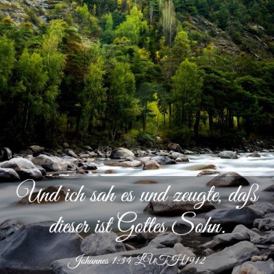 Picture 03 - Johannes 1:34 LUTH1912 - Und ich sah es und zeugte, daß dieser ist Gottes - Bible Verse Picture