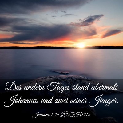 Picture 03 - Johannes 1:35 LUTH1912 - Des andern Tages stand abermals Johannes und zwei - Bible Verse Picture