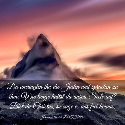 Picture 03 - Johannes 10:24 LUTH1912 - Da umringten ihn die Juden und sprachen zu ihm: - Bible Verse Picture