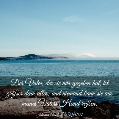 Picture 03 - Johannes 10:29 LUTH1912 - Der Vater, der sie mir gegeben hat, ist größer - Bible Verse Picture