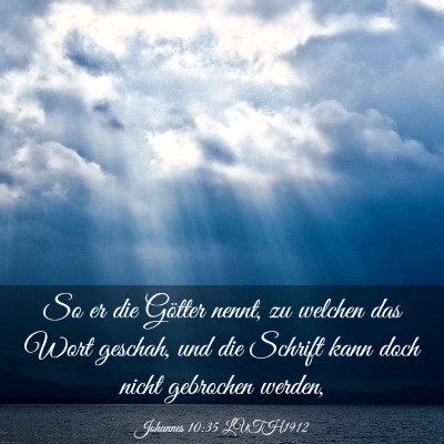 Picture 03 - Johannes 10:35 LUTH1912 - So er die Götter nennt, zu welchen das Wort - Bible Verse Picture