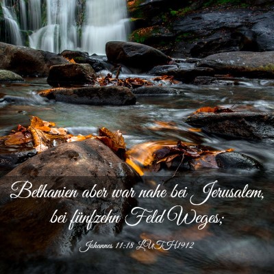 Picture 03 - Johannes 11:18 LUTH1912 - Bethanien aber war nahe bei Jerusalem, bei - Bible Verse Picture