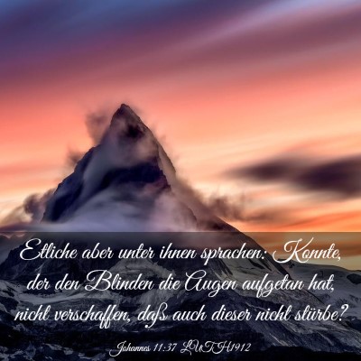 Picture 03 - Johannes 11:37 LUTH1912 - Etliche aber unter ihnen sprachen: Konnte, der - Bible Verse Picture
