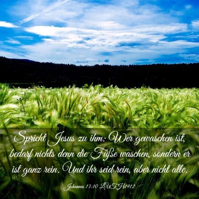 Picture 03 - Johannes 13:10 LUTH1912 - Spricht Jesus zu ihm: Wer gewaschen ist, bedarf - Bible Verse Picture