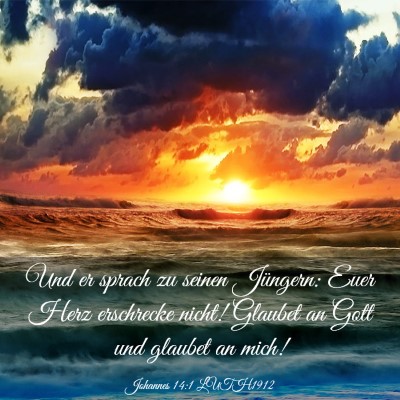 Picture 03 - Johannes 14:1 LUTH1912 - Und er sprach zu seinen Jüngern: Euer Herz - Bible Verse Picture
