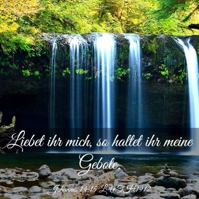 Picture 03 - Johannes 14:15 LUTH1912 - Liebet ihr mich, so haltet ihr meine - Bible Verse Picture