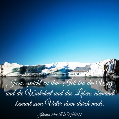 Picture 03 - Johannes 14:6 LUTH1912 - Jesus spricht zu ihm: Ich bin der Weg und die - Bible Verse Picture