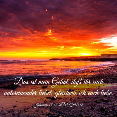 Picture 03 - Johannes 15:12 LUTH1912 - Das ist mein Gebot, daß ihr euch untereinander - Bible Verse Picture