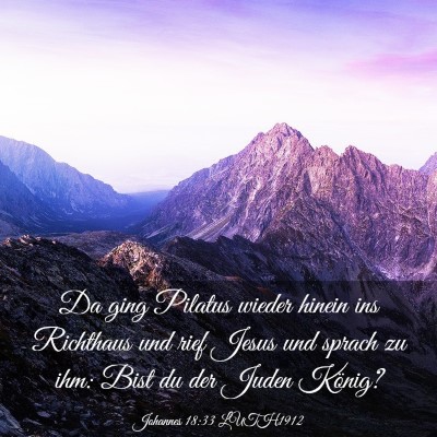 Picture 03 - Johannes 18:33 LUTH1912 - Da ging Pilatus wieder hinein ins Richthaus und - Bible Verse Picture