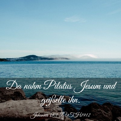 Picture 03 - Johannes 19:1 LUTH1912 - Da nahm Pilatus Jesum und geißelte - Bible Verse Picture