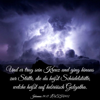 Picture 03 - Johannes 19:17 LUTH1912 - Und er trug sein Kreuz und ging hinaus zur - Bible Verse Picture