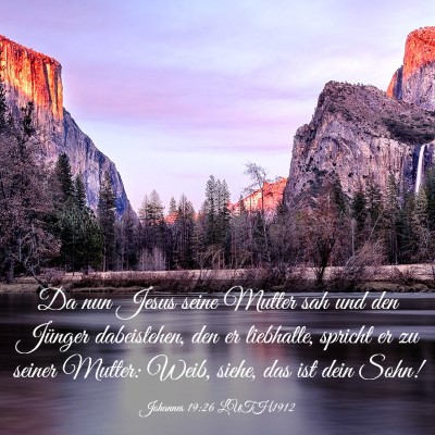 Picture 03 - Johannes 19:26 LUTH1912 - Da nun Jesus seine Mutter sah und den Jünger - Bible Verse Picture