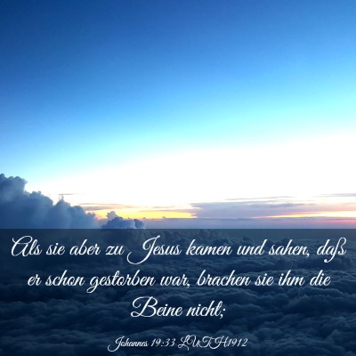 Picture 03 - Johannes 19:33 LUTH1912 - Als sie aber zu Jesus kamen und sahen, daß er - Bible Verse Picture