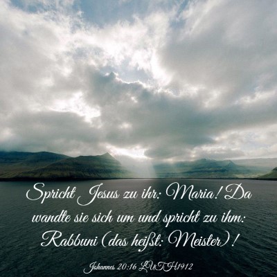 Picture 03 - Johannes 20:16 LUTH1912 - Spricht Jesus zu ihr: Maria! Da wandte sie sich - Bible Verse Picture