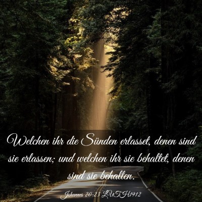 Picture 03 - Johannes 20:23 LUTH1912 - Welchen ihr die Sünden erlasset, denen sind sie - Bible Verse Picture