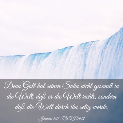 Picture 03 - Johannes 3:17 LUTH1912 - Denn Gott hat seinen Sohn nicht gesandt in die - Bible Verse Picture
