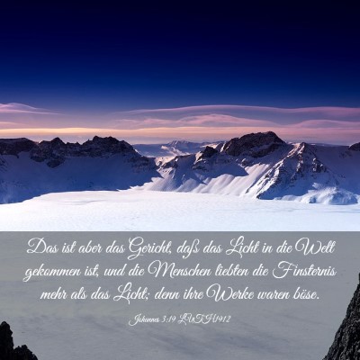 Picture 03 - Johannes 3:19 LUTH1912 - Das ist aber das Gericht, daß das Licht in die - Bible Verse Picture