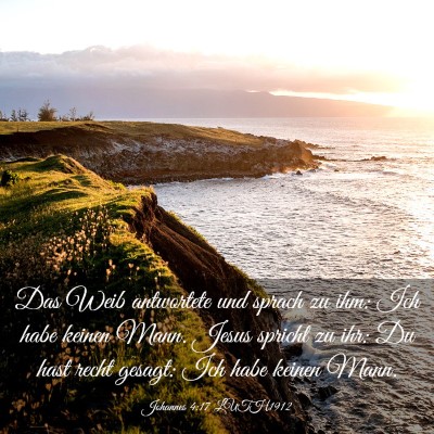 Picture 03 - Johannes 4:17 LUTH1912 - Das Weib antwortete und sprach zu ihm: Ich habe - Bible Verse Picture