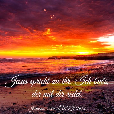 Picture 03 - Johannes 4:26 LUTH1912 - Jesus spricht zu ihr: Ich bin's, der mit dir - Bible Verse Picture