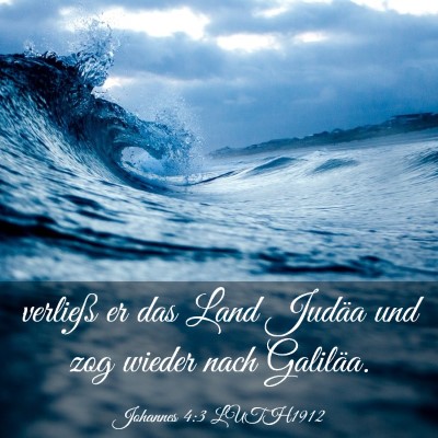 Picture 03 - Johannes 4:3 LUTH1912 - verließ er das Land Judäa und zog wieder nach - Bible Verse Picture