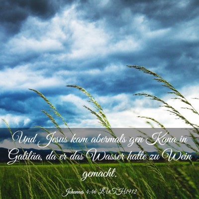 Picture 03 - Johannes 4:46 LUTH1912 - Und Jesus kam abermals gen Kana in Galiläa, da - Bible Verse Picture