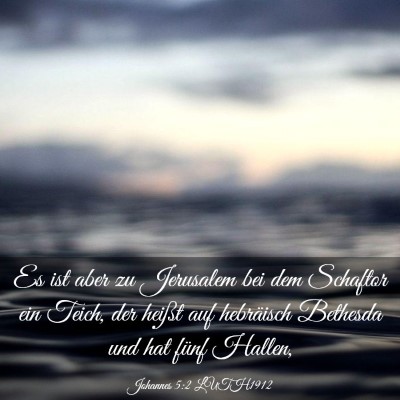 Picture 03 - Johannes 5:2 LUTH1912 - Es ist aber zu Jerusalem bei dem Schaftor ein - Bible Verse Picture