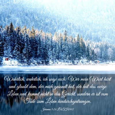 Picture 03 - Johannes 5:24 LUTH1912 - Wahrlich, wahrlich, ich sage euch: Wer mein Wort - Bible Verse Picture