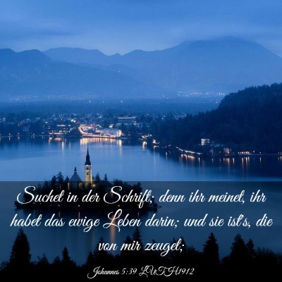 Picture 03 - Johannes 5:39 LUTH1912 - Suchet in der Schrift; denn ihr meinet, ihr habet - Bible Verse Picture
