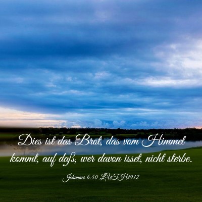 Picture 03 - Johannes 6:50 LUTH1912 - Dies ist das Brot, das vom Himmel kommt, auf - Bible Verse Picture