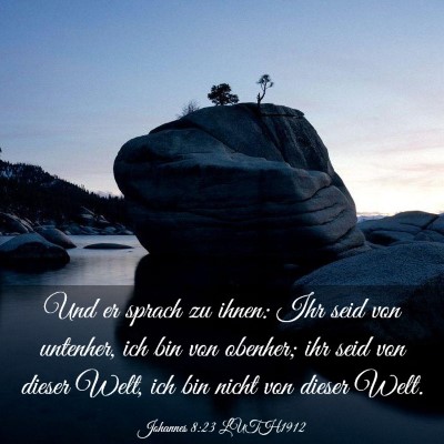Picture 03 - Johannes 8:23 LUTH1912 - Und er sprach zu ihnen: Ihr seid von untenher, - Bible Verse Picture