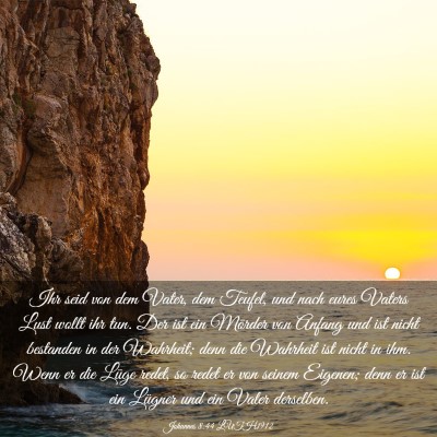 Picture 03 - Johannes 8:44 LUTH1912 - Ihr seid von dem Vater, dem Teufel, und nach - Bible Verse Picture