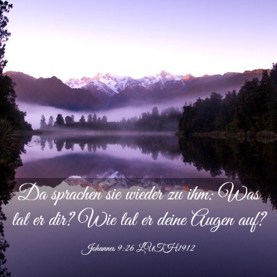 Picture 03 - Johannes 9:26 LUTH1912 - Da sprachen sie wieder zu ihm: Was tat er dir? - Bible Verse Picture