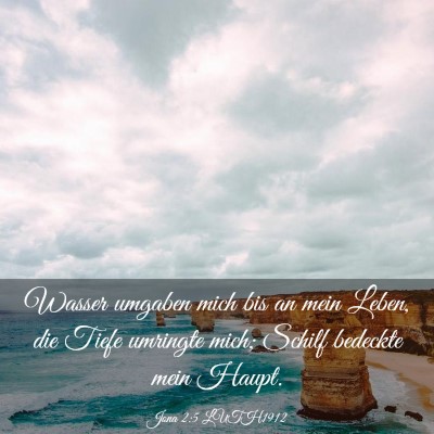Picture 03 - Jona 2:5 LUTH1912 - Wasser umgaben mich bis an mein Leben, die Tiefe - Bible Verse Picture