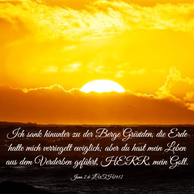 Picture 03 - Jona 2:6 LUTH1912 - Ich sank hinunter zu der Berge Gründen, die Erde - Bible Verse Picture