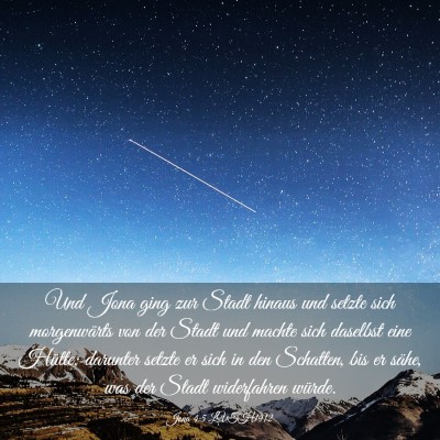 Picture 03 - Jona 4:5 LUTH1912 - Und Jona ging zur Stadt hinaus und setzte sich - Bible Verse Picture