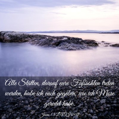 Picture 03 - Josua 1:3 LUTH1912 - Alle Stätten, darauf eure Fußsohlen treten - Bible Verse Picture
