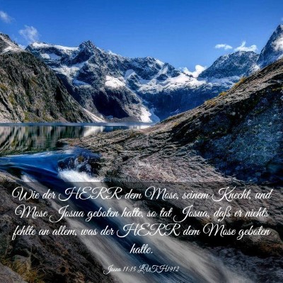 Picture 03 - Josua 11:15 LUTH1912 - Wie der HERR dem Mose, seinem Knecht, und Mose - Bible Verse Picture