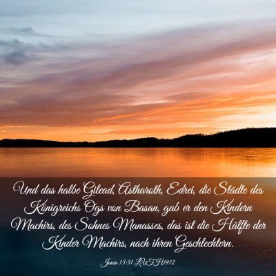 Picture 03 - Josua 13:31 LUTH1912 - Und das halbe Gilead, Astharoth, Edrei, die - Bible Verse Picture