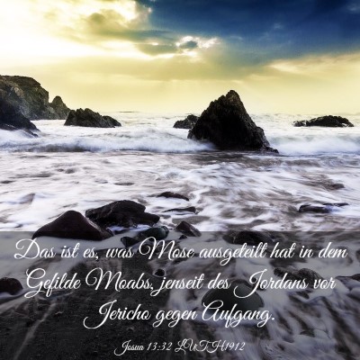 Picture 03 - Josua 13:32 LUTH1912 - Das ist es, was Mose ausgeteilt hat in dem - Bible Verse Picture