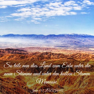 Picture 03 - Josua 13:7 LUTH1912 - So teile nun dies Land zum Erbe unter die neun - Bible Verse Picture