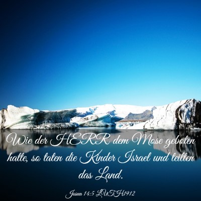 Picture 03 - Josua 14:5 LUTH1912 - Wie der HERR dem Mose geboten hatte, so taten die - Bible Verse Picture