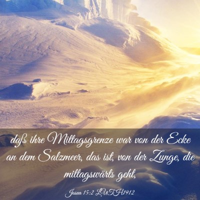 Picture 03 - Josua 15:2 LUTH1912 - daß ihre Mittagsgrenze war von der Ecke an dem - Bible Verse Picture