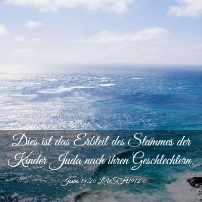 Picture 03 - Josua 15:20 LUTH1912 - Dies ist das Erbteil des Stammes der Kinder Juda - Bible Verse Picture