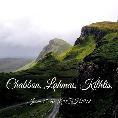 Picture 03 - Josua 15:40 LUTH1912 - Chabbon, Lahmas, - Bible Verse Picture